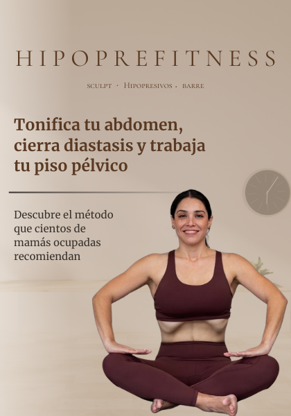 Tonifica abdomen, cierra diastasis y trabaja tu piso pelvico. Descubre el metodo que cientos de mamás ocupadas recomiendan